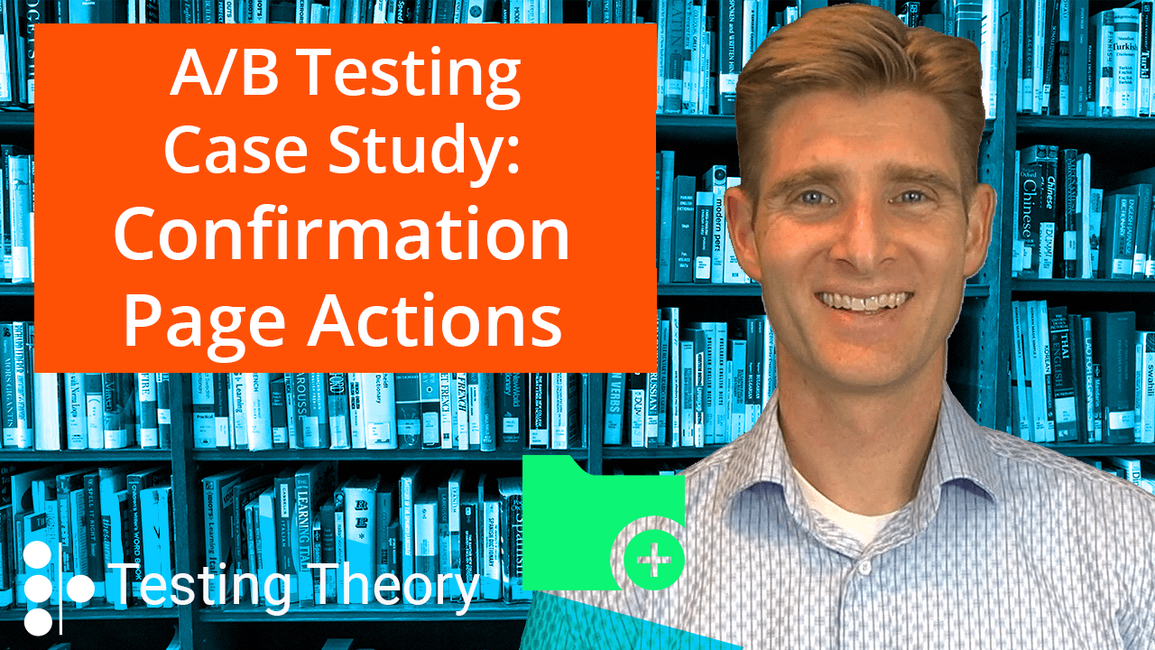 Case Study Order Confirmation Page A/B Test Testing Theory